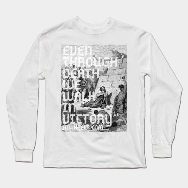 Even Through Death - lighter - great for white T’s Long Sleeve T-Shirt by JNWheels